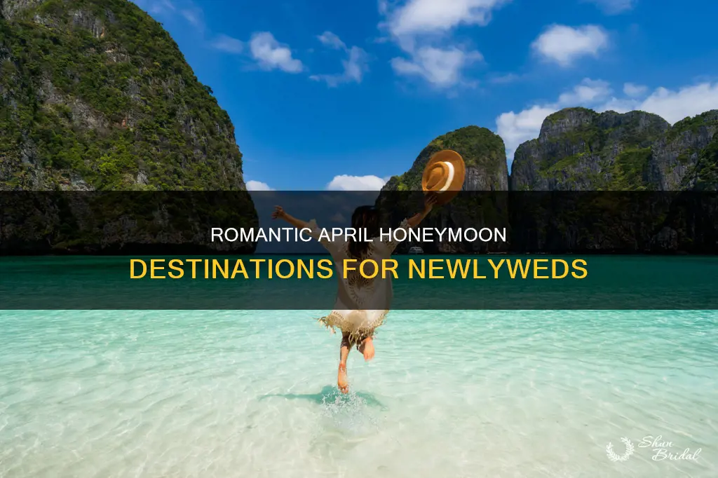 where should I go on my honeymoon in april