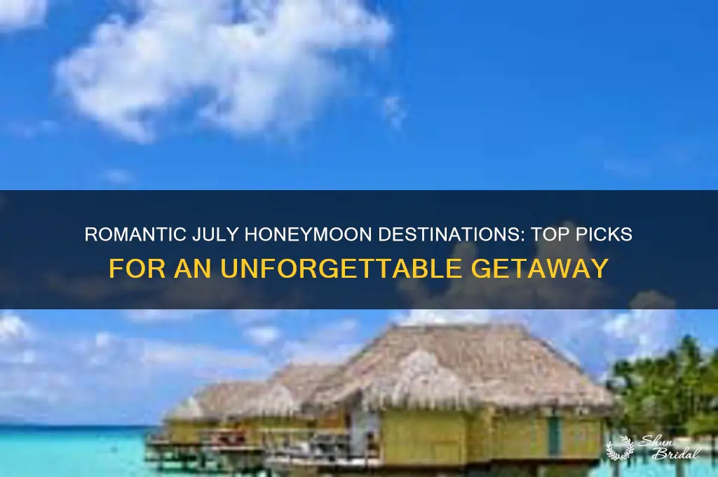 where should i go on my honeymoon in july