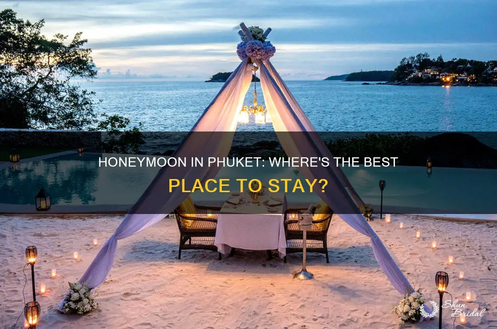 where should I stay in phuket for honeymoon