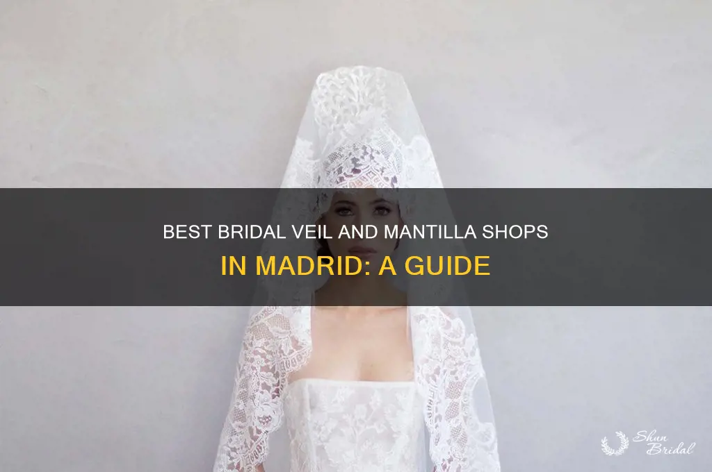 where to buy bridal veil and mantilla in madrid