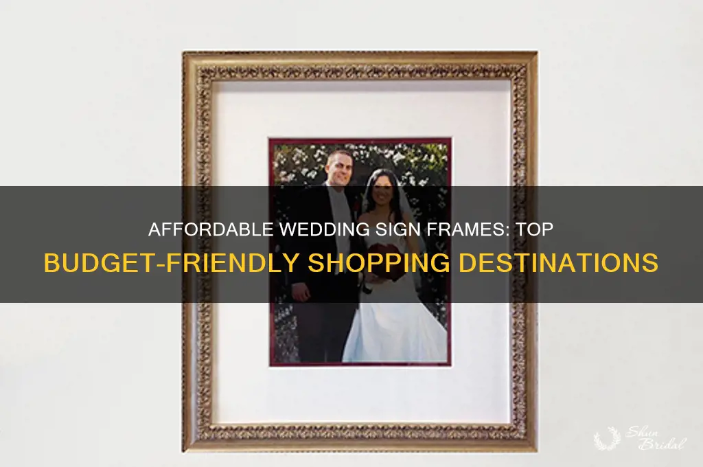 where to buy cheap frames for wedding signs
