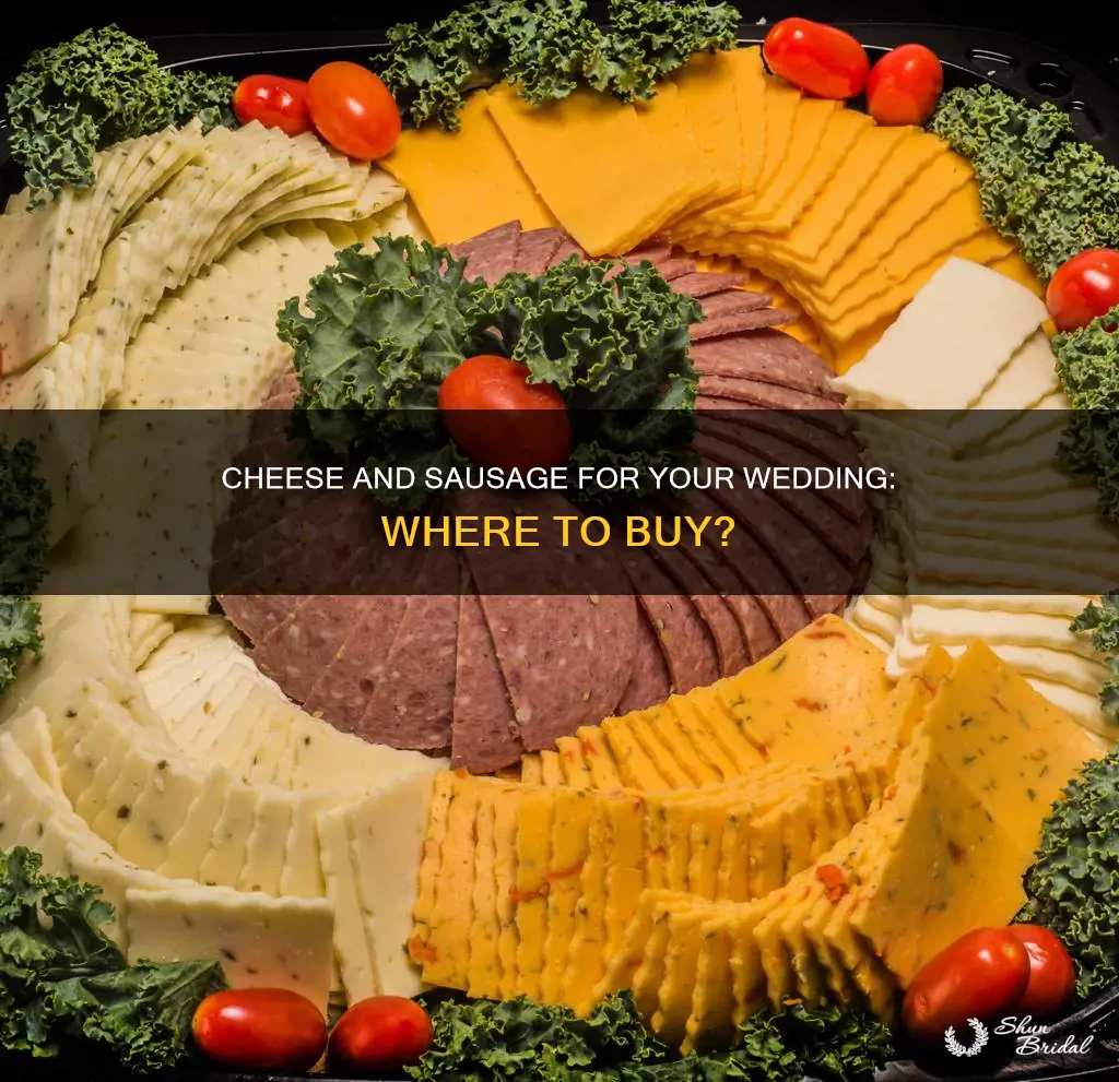 where to buy cheese and sausage for wedding reception