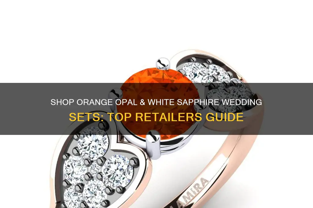 where to buy orange opal and white sapphire wedding sets