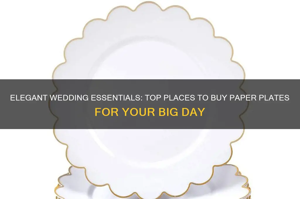 where to buy paper plates for wedding