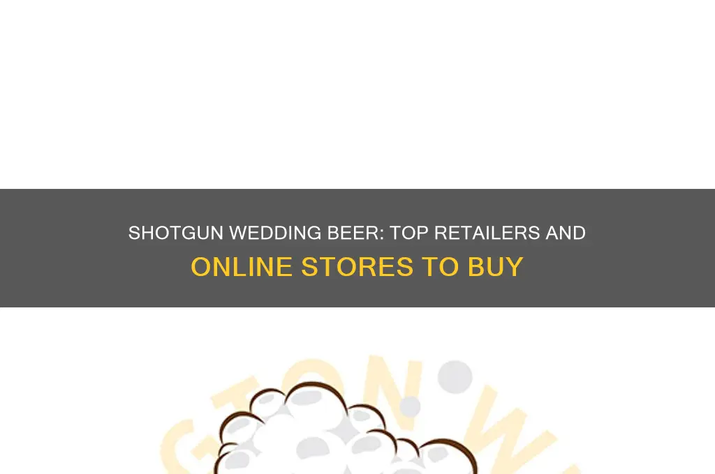 where to buy shotgun wedding beer