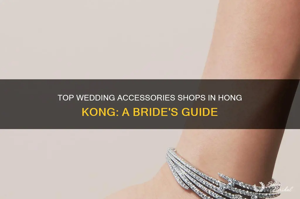 where to buy wedding accessories in hong kong