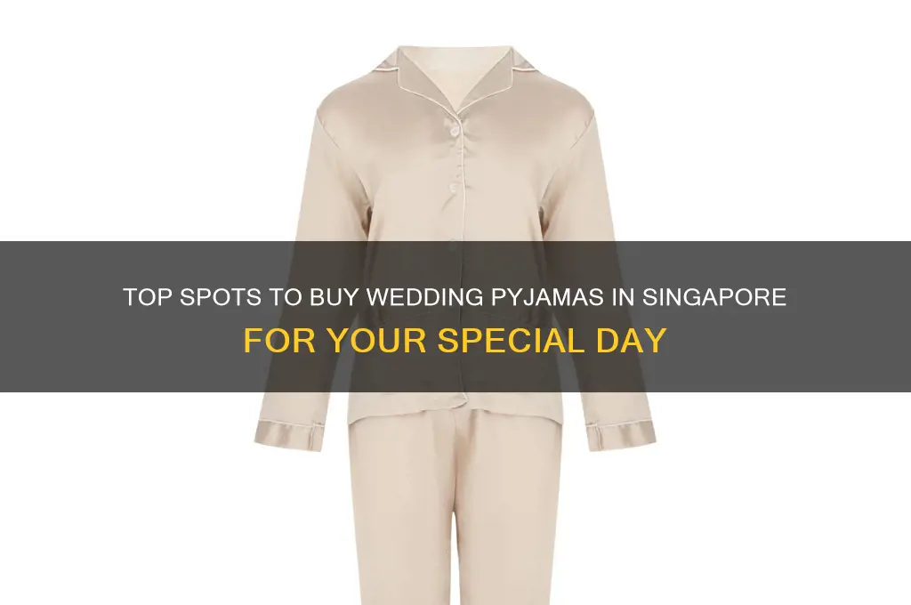 where to buy wedding pyjamas in singapore