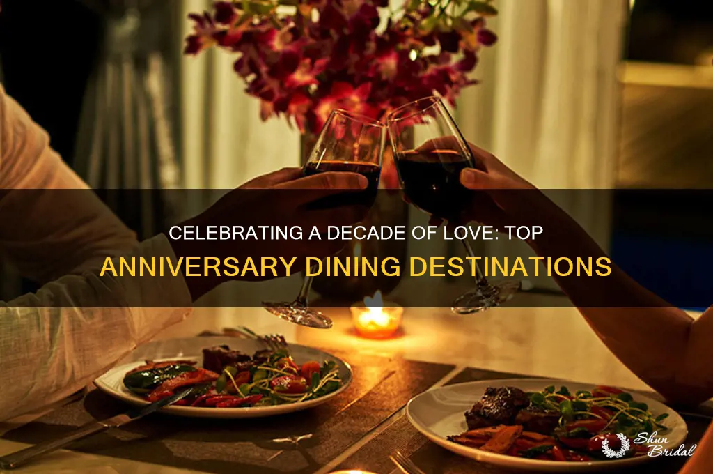 where to eat at for our 10 year wedding anniversary