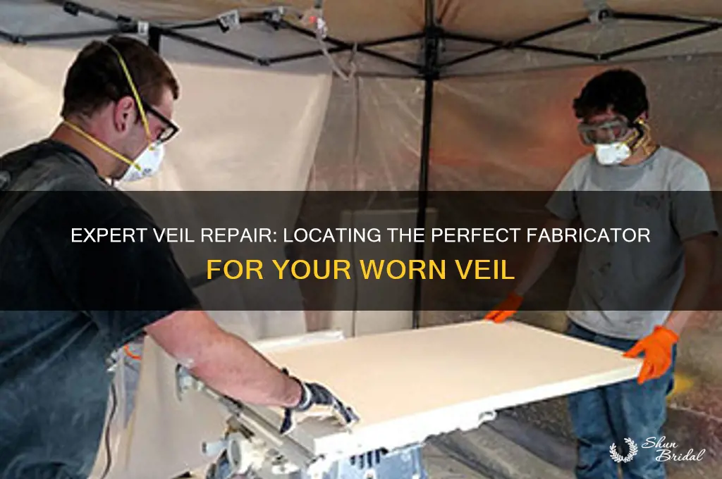 where to find the fabricator to repair your worn veil