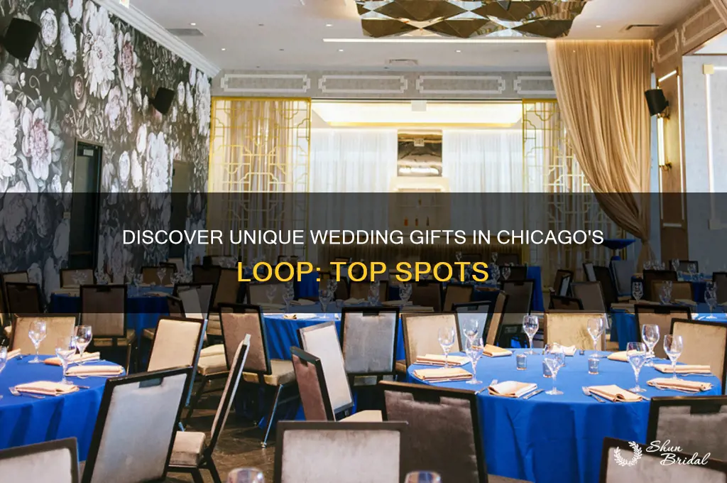 where to find wedding gifts in the loop chicago