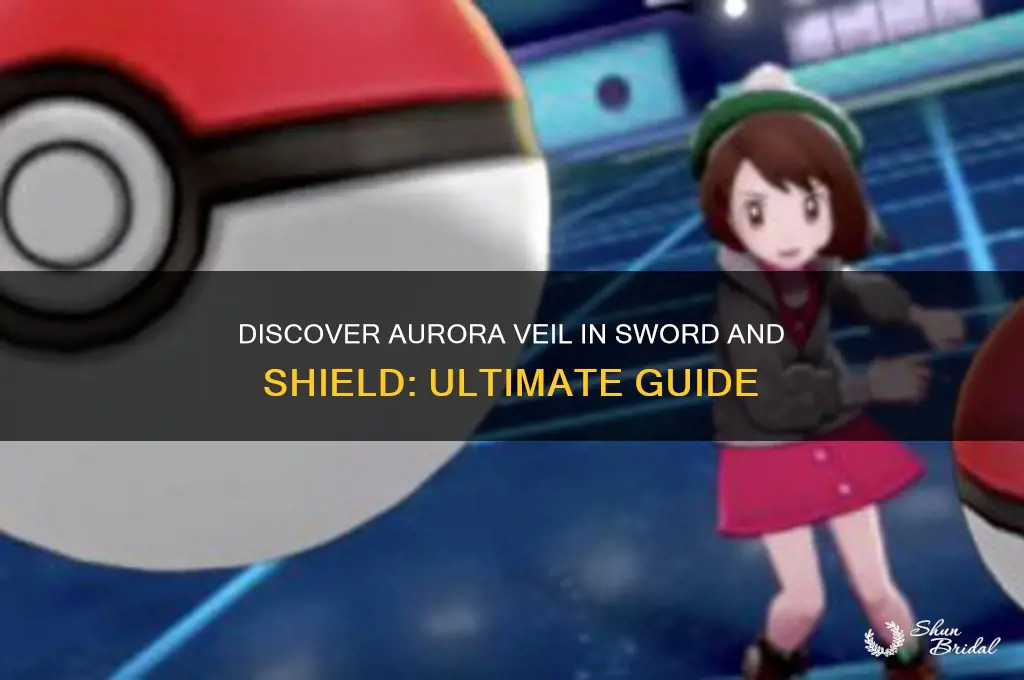 where to get aurora veil sword and shield