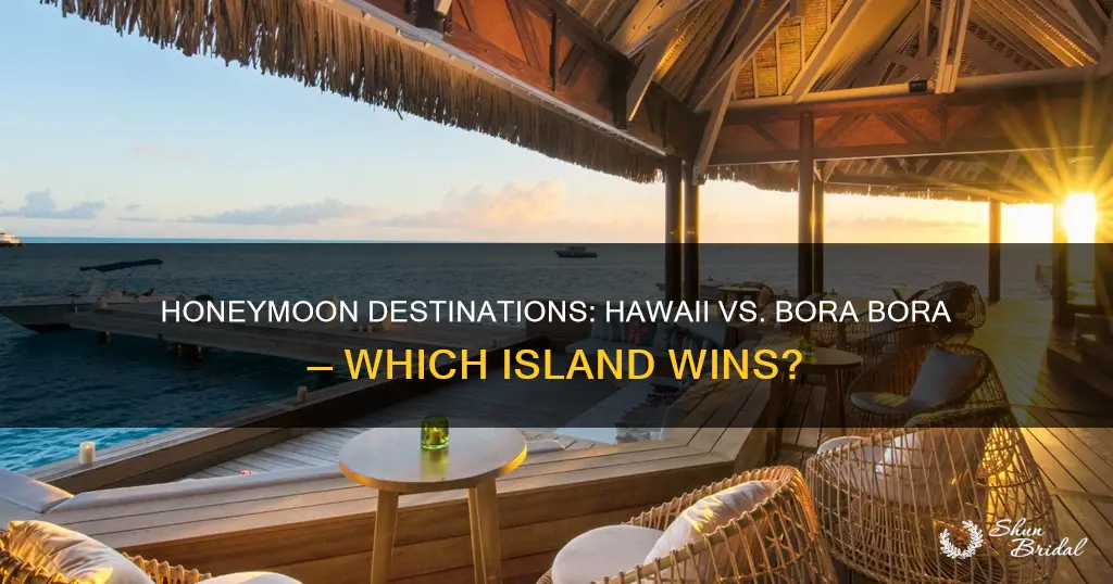 where to go for honeymoon hawaii or bora bora