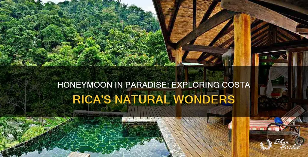 where to go for honeymoon in costa rica