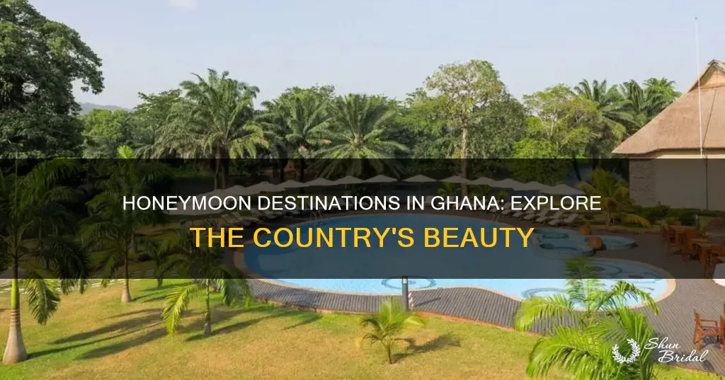 where to go for honeymoon in ghana