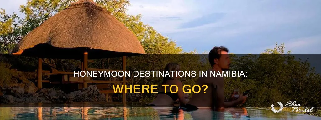 where to go for honeymoon in namibia