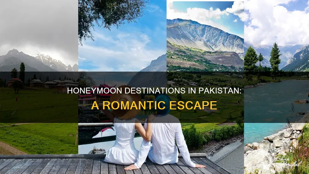 where to go for honeymoon in pakistan
