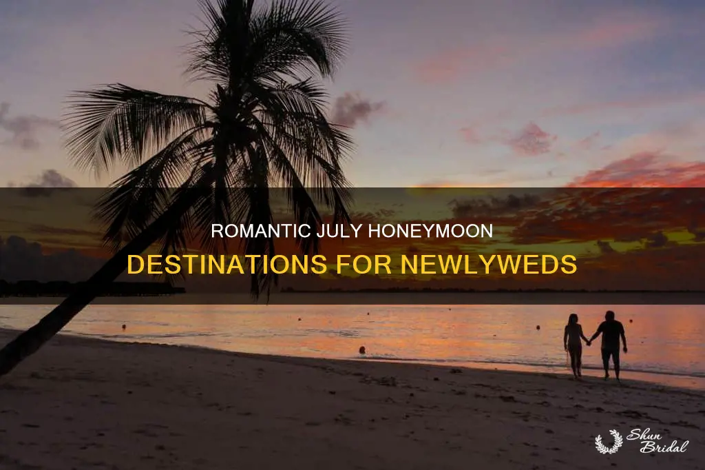 where to go honeymoon in july