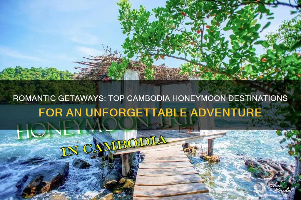 where to go in cambodia honeymoon