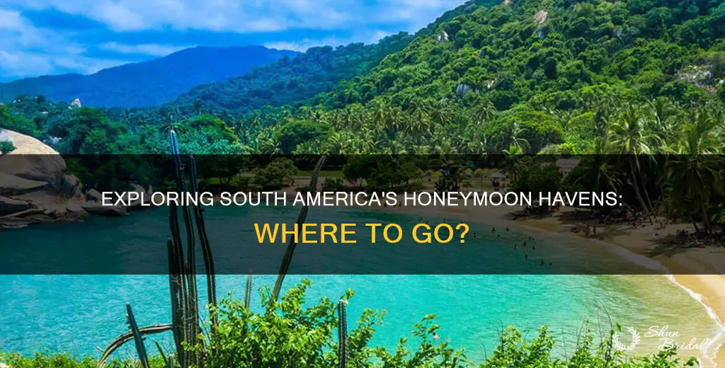 where to go in south america for honeymoon