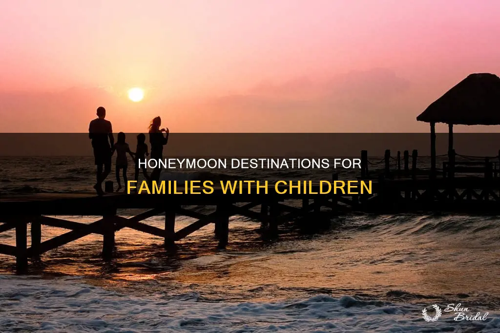 where to go on a honeymoon with children