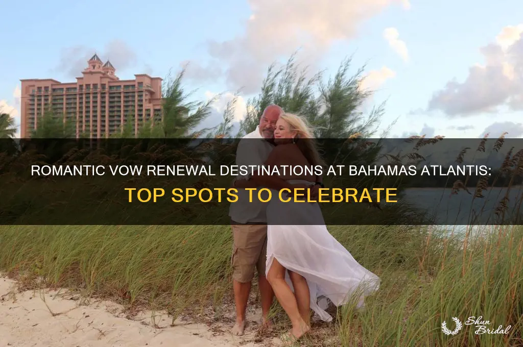 where to have vow renewal at bahamas atlantis