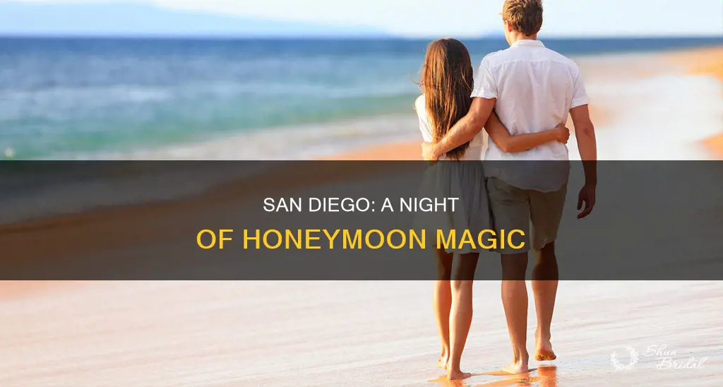 where to honeymoon for one night in san diego
