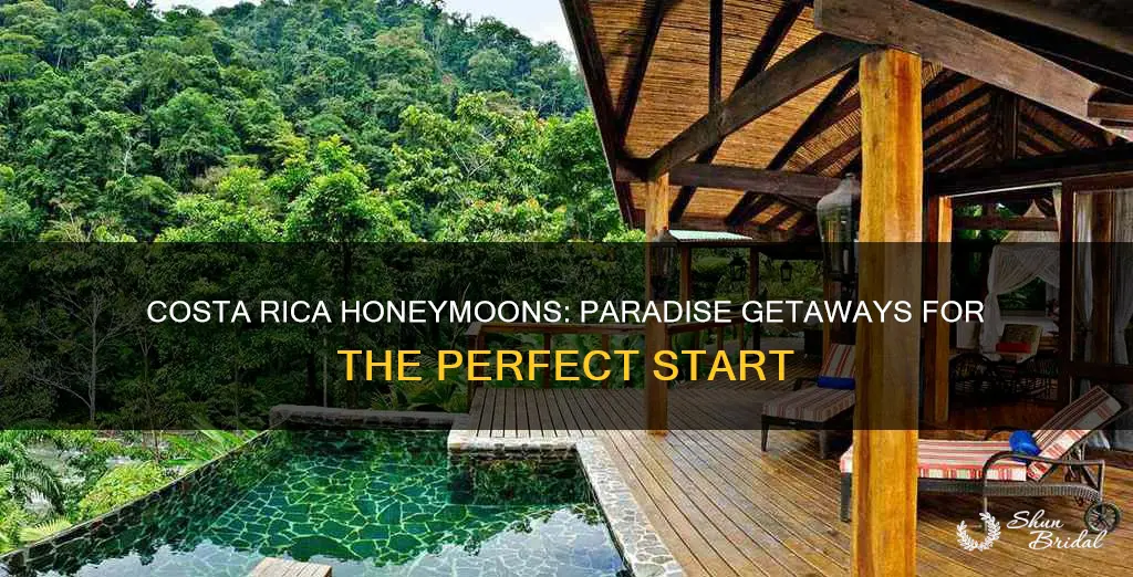 where to honeymoon in costa rica