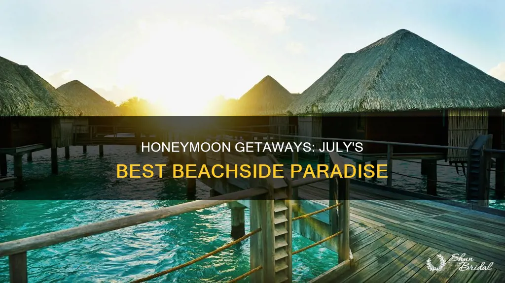 where to honeymoon in july