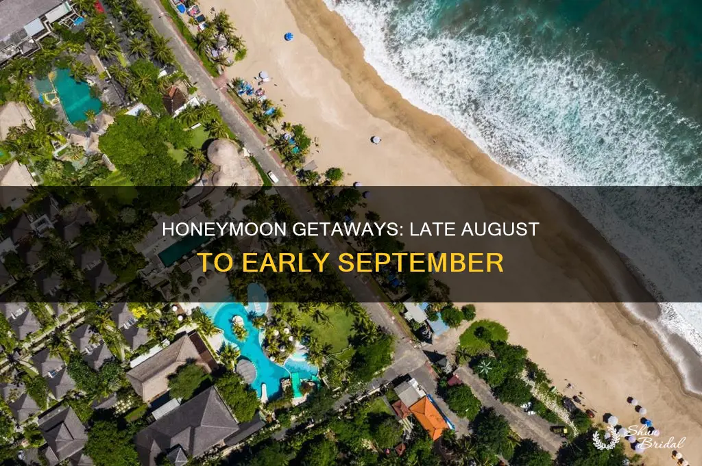 where to honeymoon in late august early september