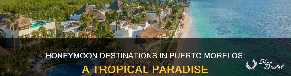 where to honeymoon in puerto morelos