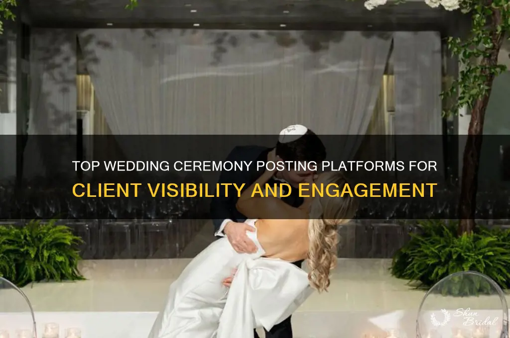 where to post wedding ceremony for clients