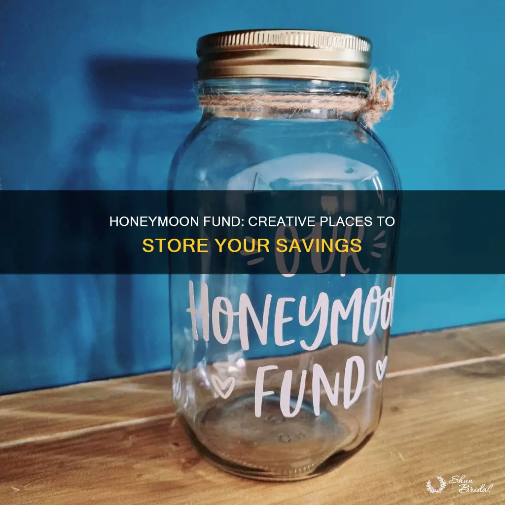 where to put honeymoon fund jar