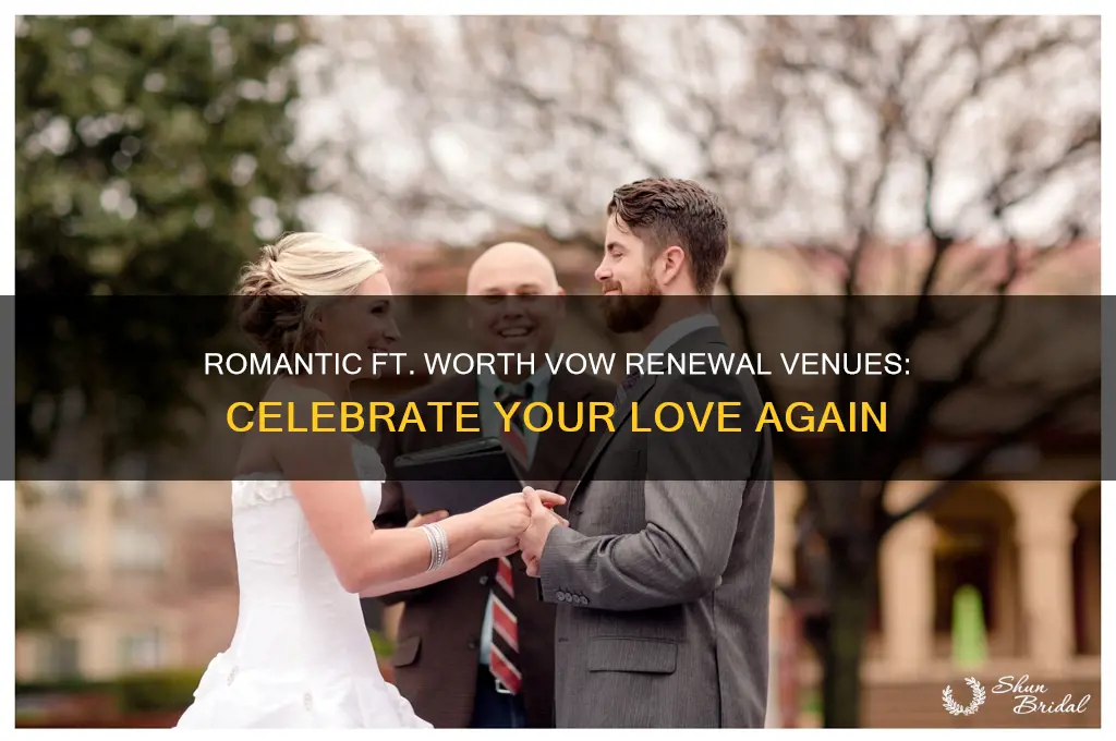 where to renew wedding vows in ft worth