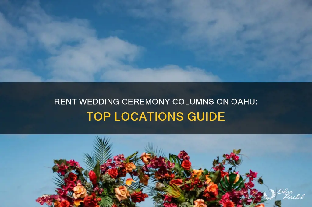 where to rent wedding ceremony columns oahu