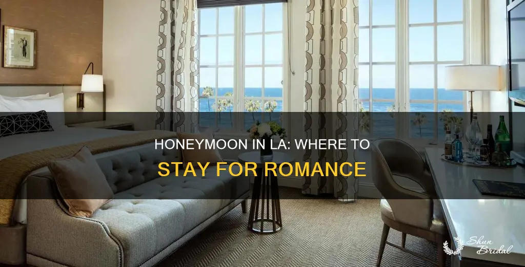 where to stay in la for honeymoon