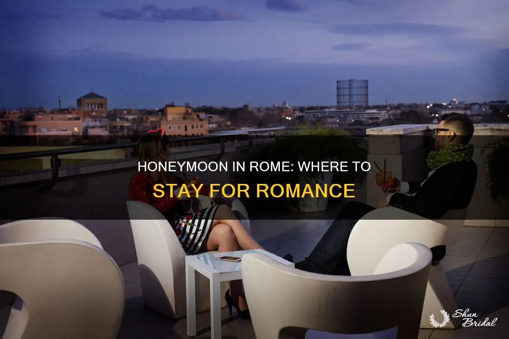 where to stay in rome honeymoon