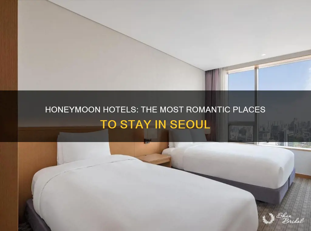 where to stay in seoul for honeymoon hotel