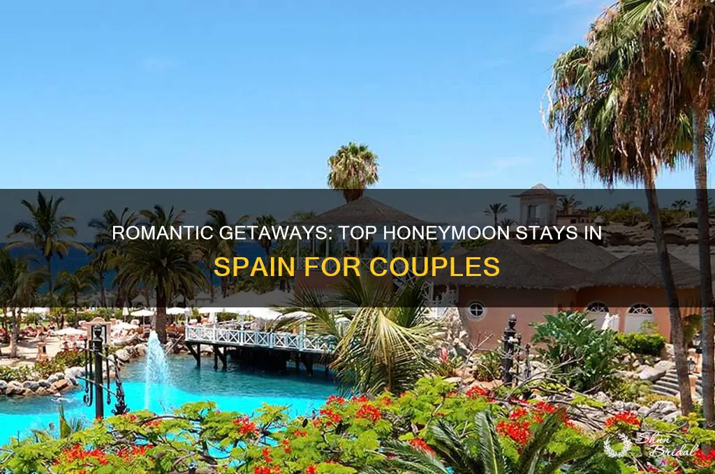 where to stay on your honeymoon in spain