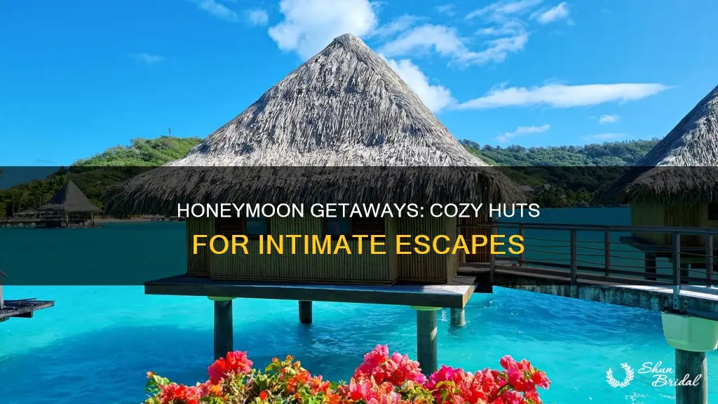 where to take a honeymoon in a hut