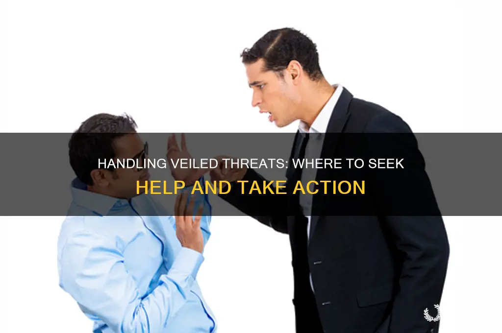 where to turn in thinly veiled threats