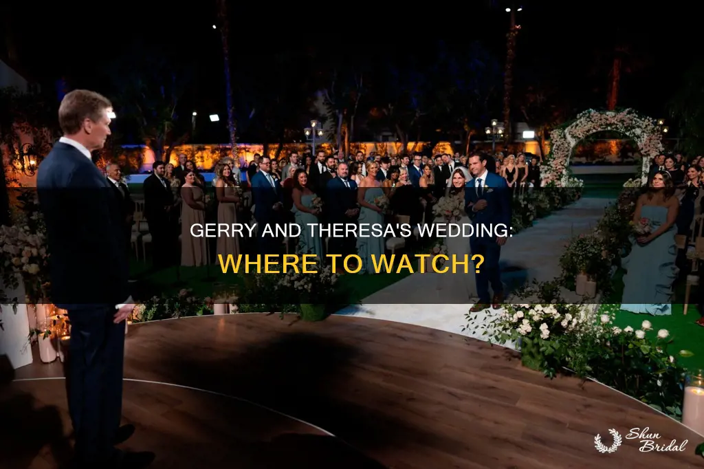 where to watch gerry and theresa wedding