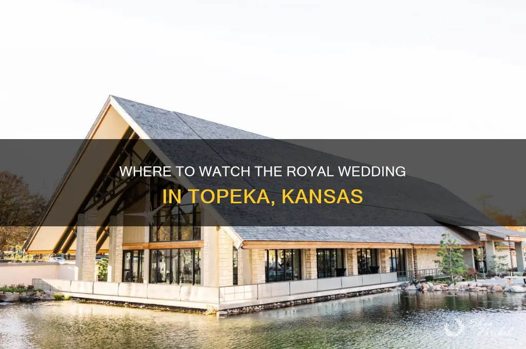 where to watch place royal wedding in topeka kansas
