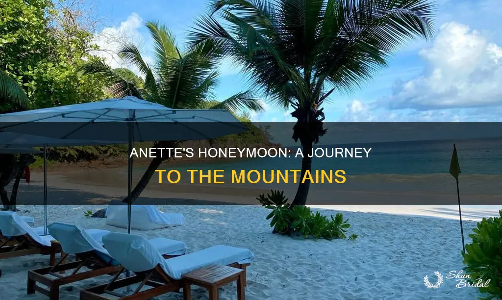 where was anettes honeymoon