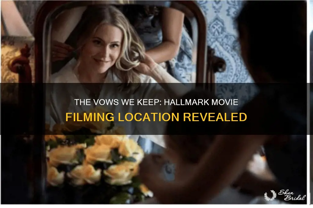 where was hallmark the vows we keep filmed