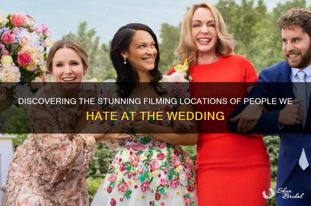 where was people we hate at the wedding filmed