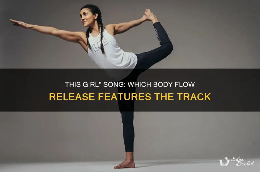 which body flow release has the song this girl