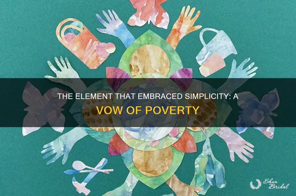 which element took a vow of poverty