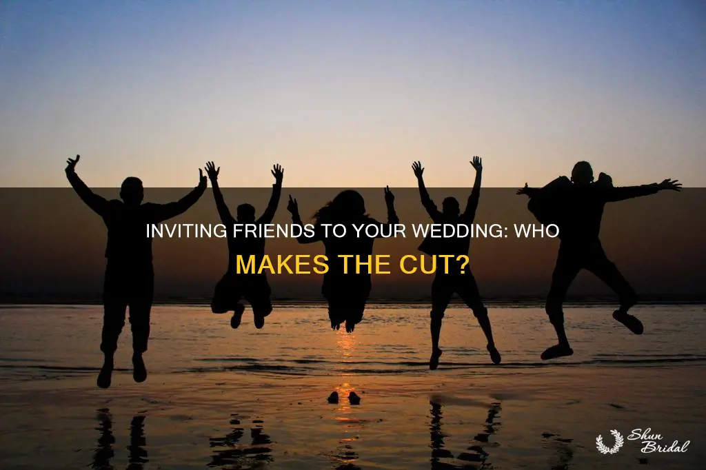 which friends should you invite to a wedding