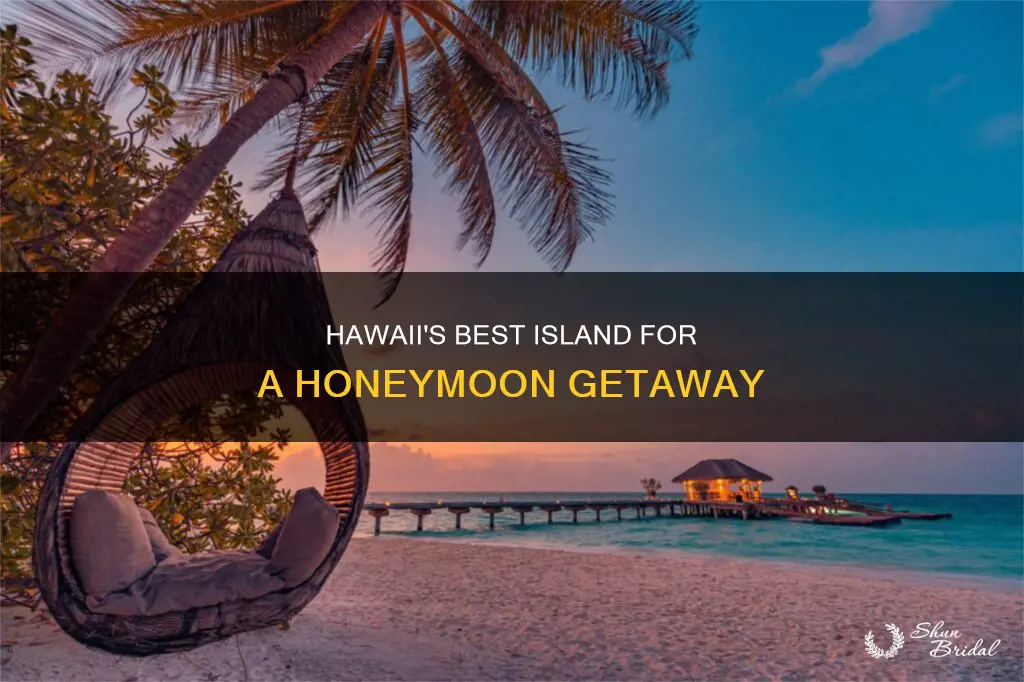 which hawaii island is the best for honeymoon