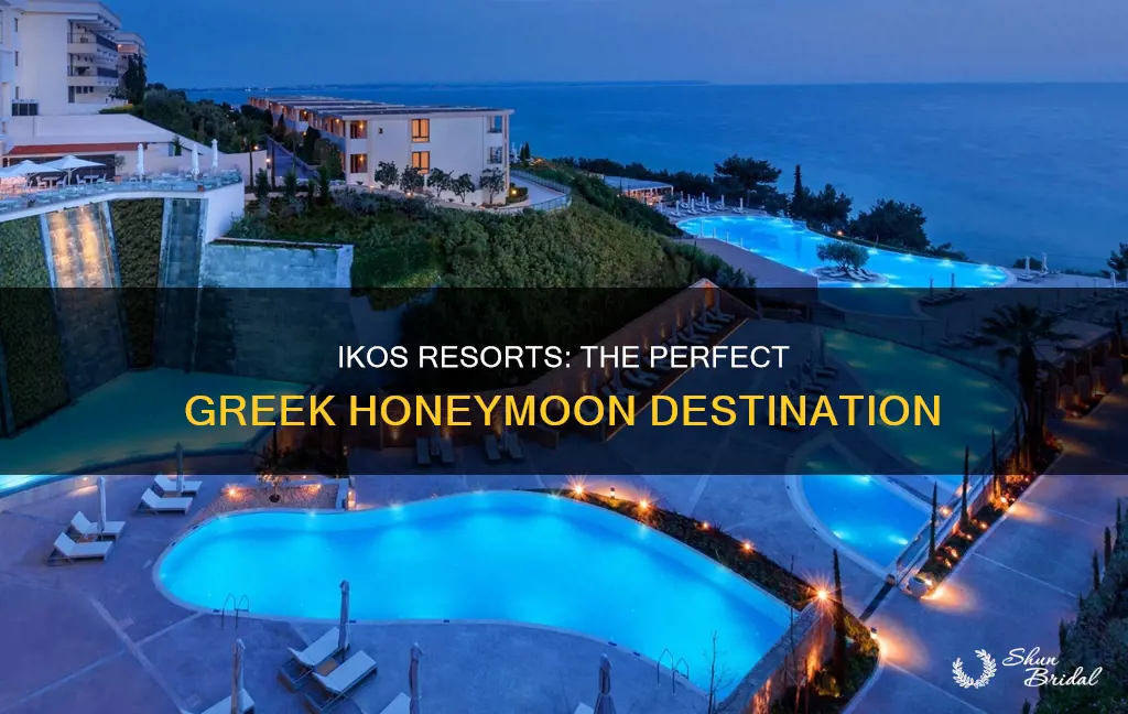 which ikos greece resort for honeymoon
